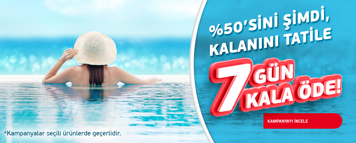 %50'sini Şimdi %50'sini Tatilden Önce Ödeme Fırsatı